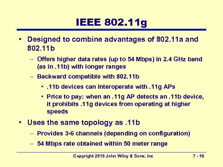 IEEE 802. 11 g • Designed to combine advantages of 802. 11 a and