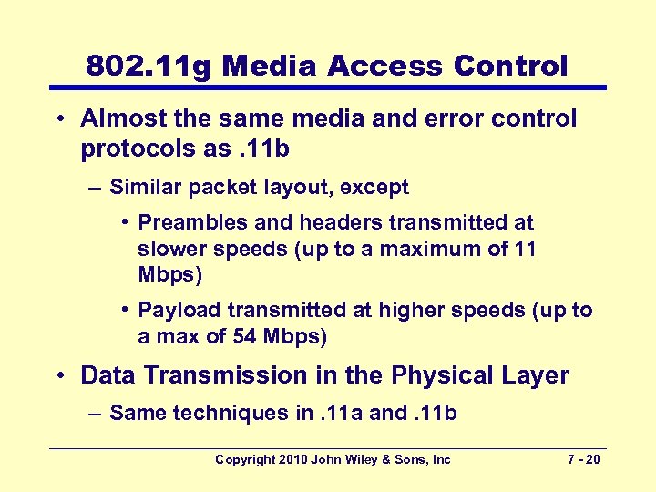 802. 11 g Media Access Control • Almost the same media and error control