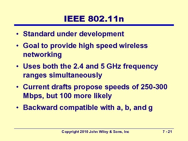 IEEE 802. 11 n • Standard under development • Goal to provide high speed