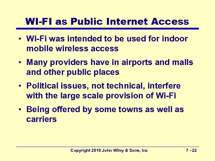 WI-FI as Public Internet Access • Wi-Fi was intended to be used for indoor