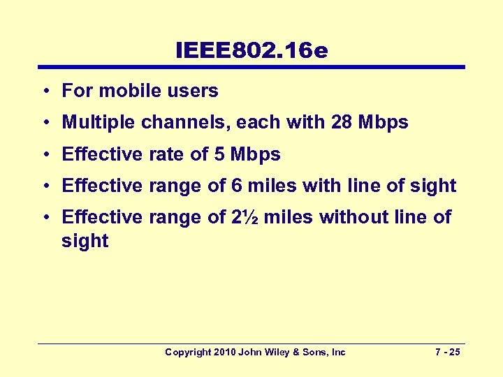 IEEE 802. 16 e • For mobile users • Multiple channels, each with 28