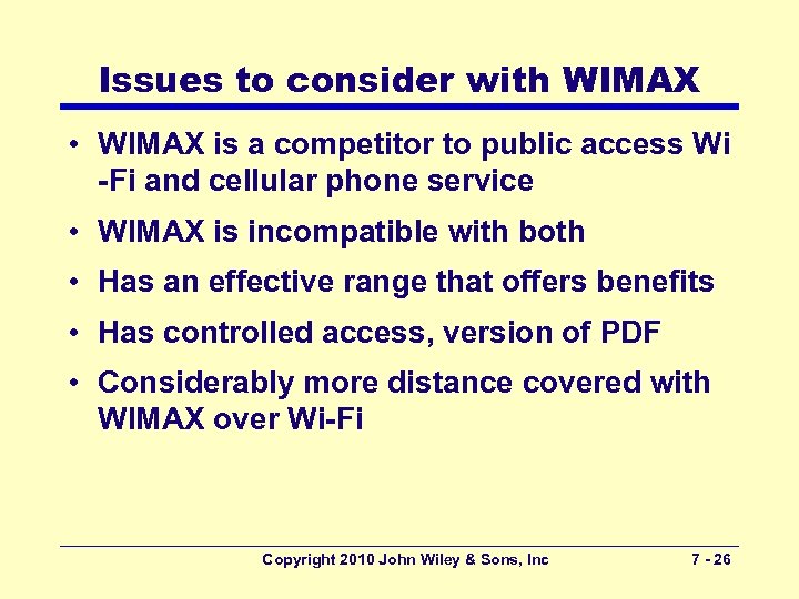 Issues to consider with WIMAX • WIMAX is a competitor to public access Wi