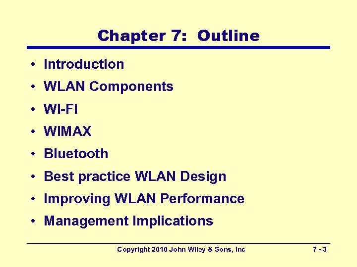 Chapter 7: Outline • Introduction • WLAN Components • WI-FI • WIMAX • Bluetooth