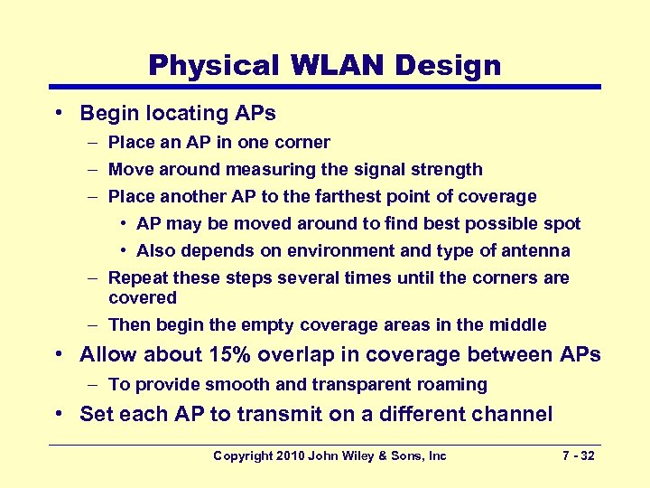 Physical WLAN Design • Begin locating APs – Place an AP in one corner