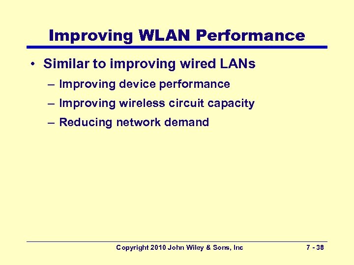 Improving WLAN Performance • Similar to improving wired LANs – Improving device performance –