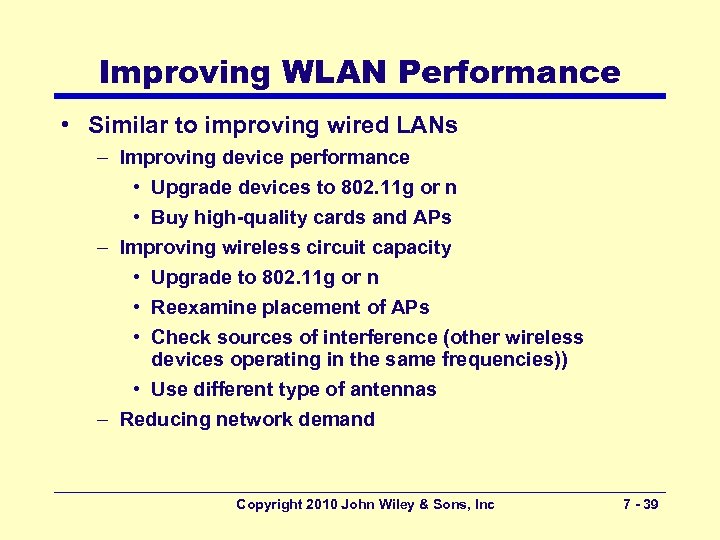 Improving WLAN Performance • Similar to improving wired LANs – Improving device performance •