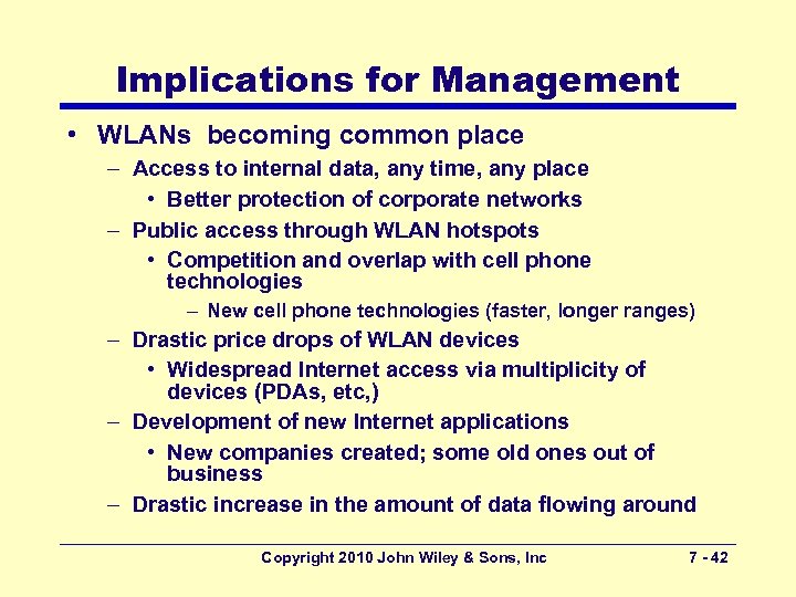 Implications for Management • WLANs becoming common place – Access to internal data, any