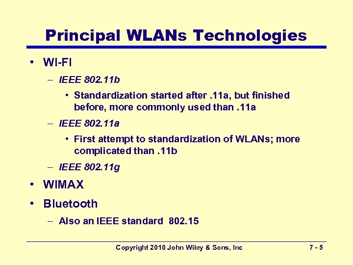 Principal WLANs Technologies • WI-FI – IEEE 802. 11 b • Standardization started after.