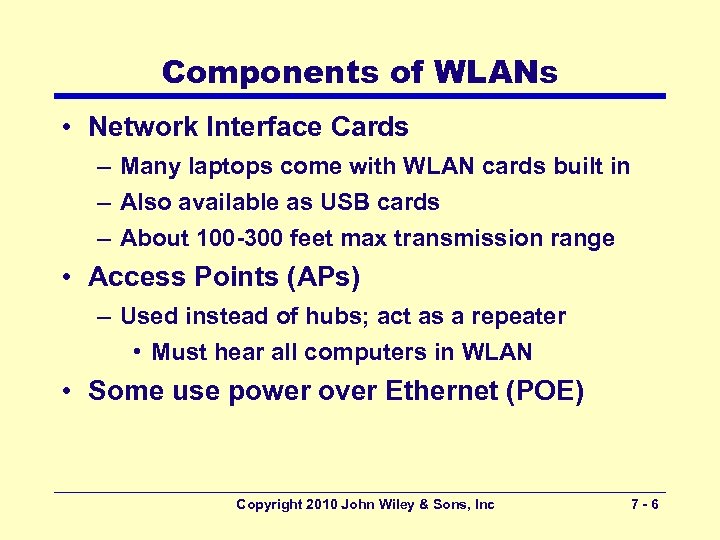 Components of WLANs • Network Interface Cards – Many laptops come with WLAN cards