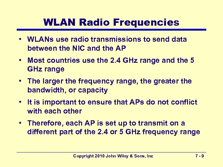 WLAN Radio Frequencies • WLANs use radio transmissions to send data between the NIC