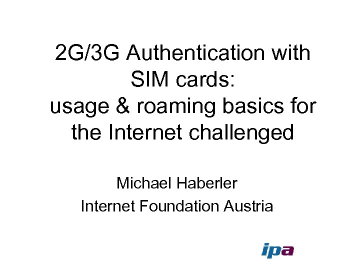 2 G/3 G Authentication with SIM cards: usage & roaming basics for the Internet