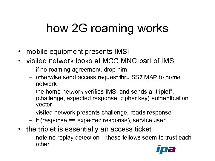 how 2 G roaming works • mobile equipment presents IMSI • visited network looks