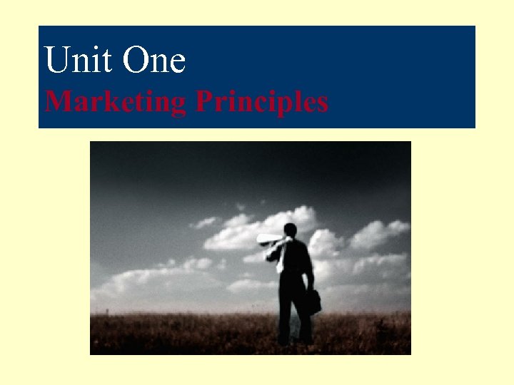 Unit One Marketing Principles 