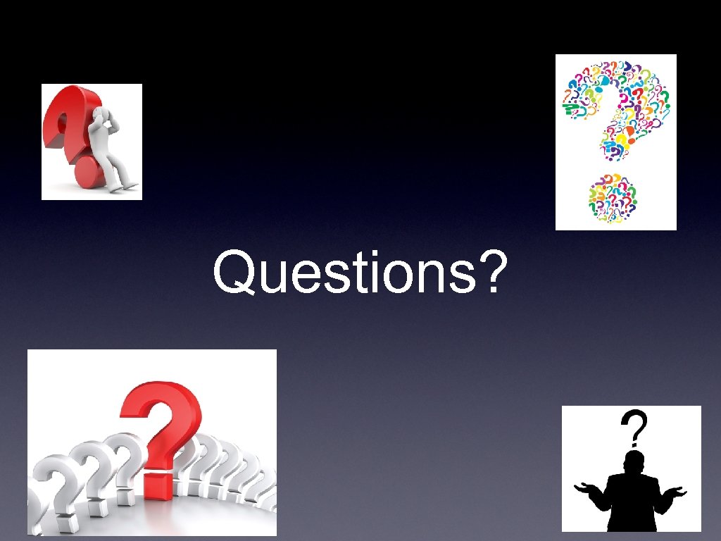Questions? 