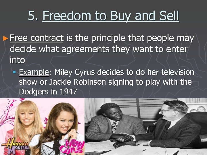 5. Freedom to Buy and Sell ► Free contract is the principle that people