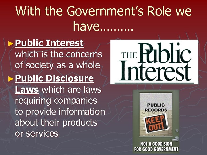 With the Government’s Role we have………. ► Public Interest which is the concerns of