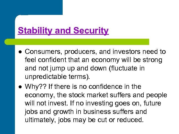 Stability and Security l l Consumers, producers, and investors need to feel confident that