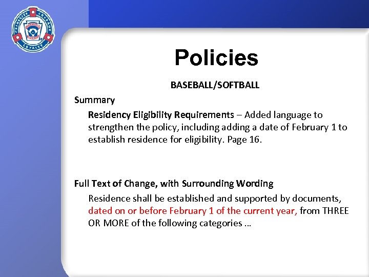 Policies BASEBALL/SOFTBALL Summary Residency Eligibility Requirements – Added language to strengthen the policy, including