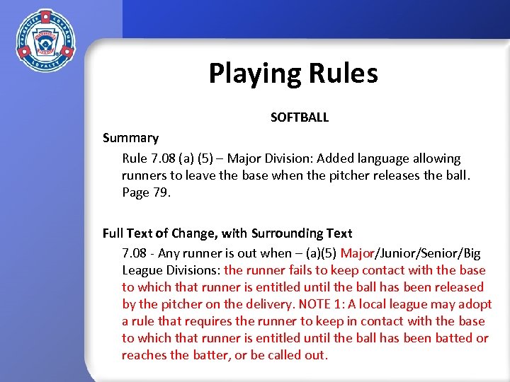 Playing Rules SOFTBALL Summary Rule 7. 08 (a) (5) – Major Division: Added language