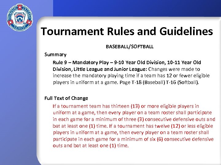 Tournament Rules and Guidelines BASEBALL/SOFTBALL Summary Rule 9 – Mandatory Play – 9 -10