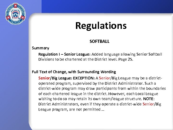 Regulations SOFTBALL Summary Regulation I – Senior League: Added language allowing Senior Softball Divisions