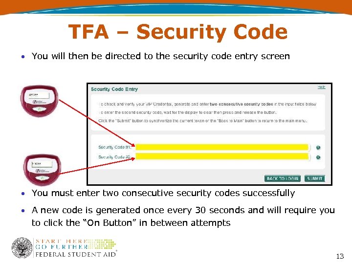 TFA – Security Code • You will then be directed to the security code