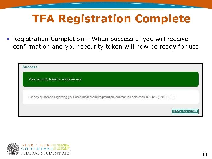 TFA Registration Complete • Registration Completion – When successful you will receive confirmation and