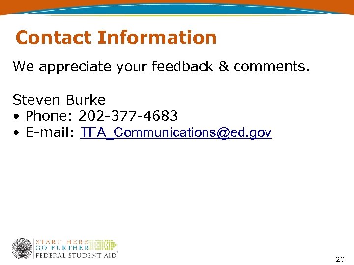 Contact Information We appreciate your feedback & comments. Steven Burke • Phone: 202 -377