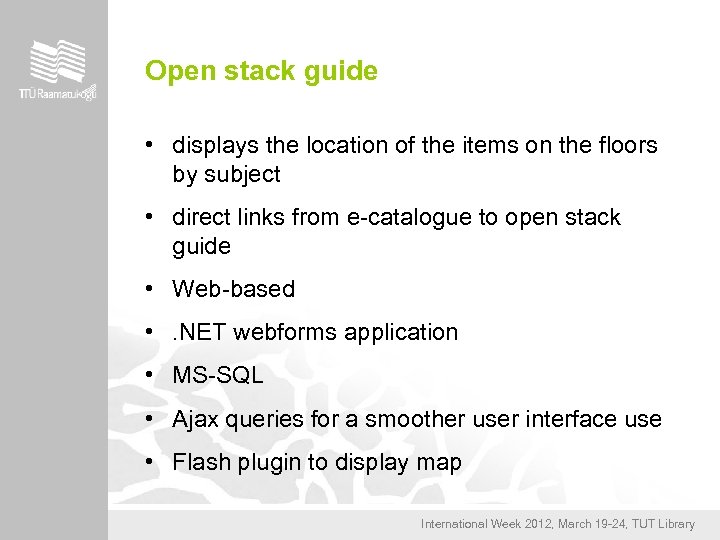 Open stack guide • displays the location of the items on the floors by