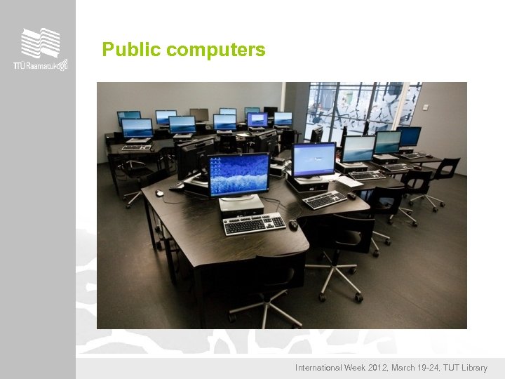 Public computers International Week 2012, March 19 -24, TUT Library 