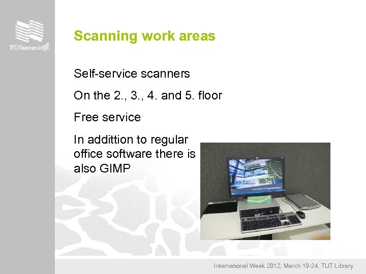 Scanning work areas Self-service scanners On the 2. , 3. , 4. and 5.