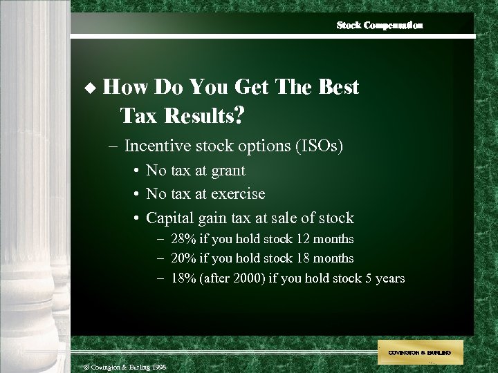 Stock Compensation u How Do You Get The Best Tax Results? – Incentive stock