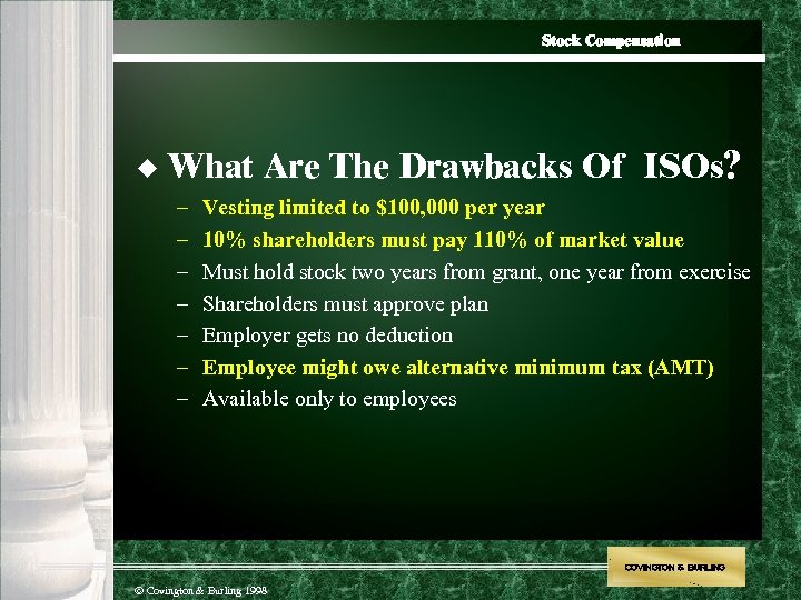 Stock Compensation u What Are The Drawbacks Of ISOs? – – – – Vesting