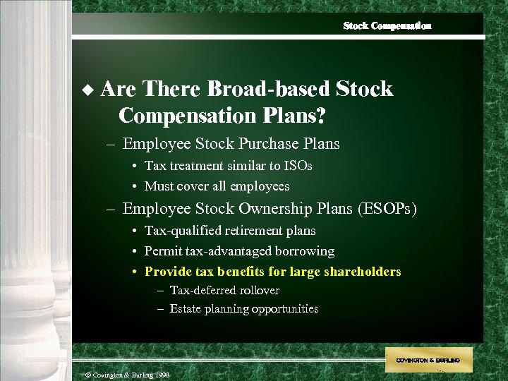 Stock Compensation u Are There Broad-based Stock Compensation Plans? – Employee Stock Purchase Plans
