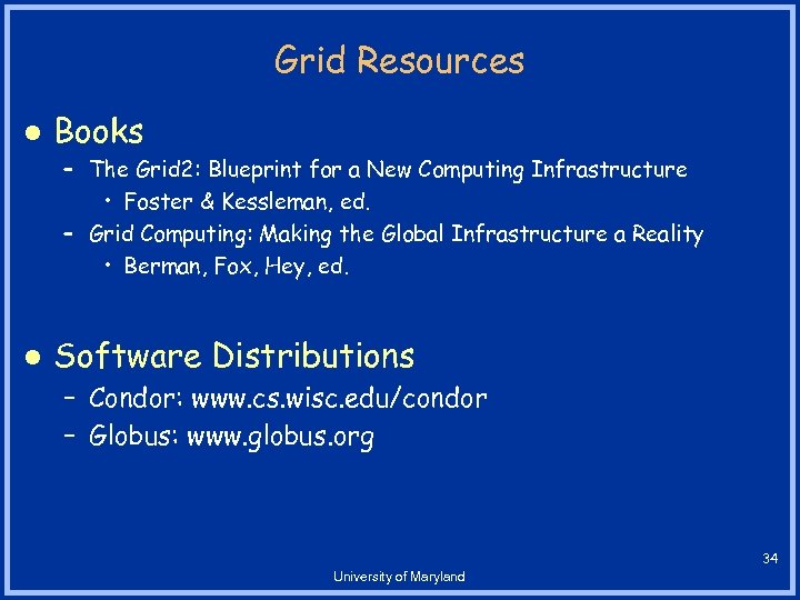 Grid Resources l Books – The Grid 2: Blueprint for a New Computing Infrastructure