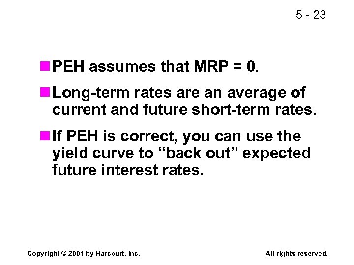 5 - 23 n PEH assumes that MRP = 0. n Long-term rates are