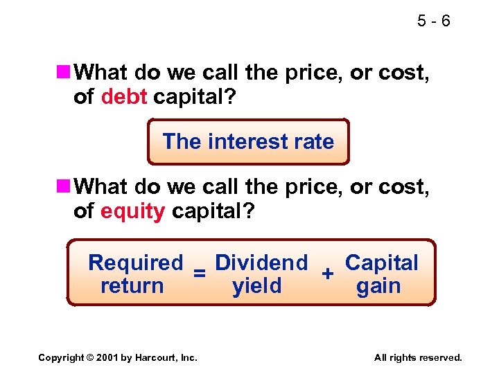5 -6 n What do we call the price, or cost, of debt capital?