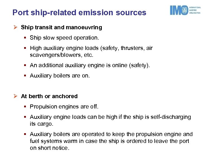 Port ship-related emission sources Ø Ship transit and manoeuvring § Ship slow speed operation.