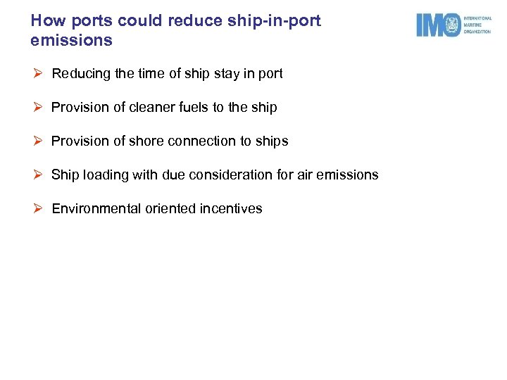 How ports could reduce ship-in-port emissions Ø Reducing the time of ship stay in