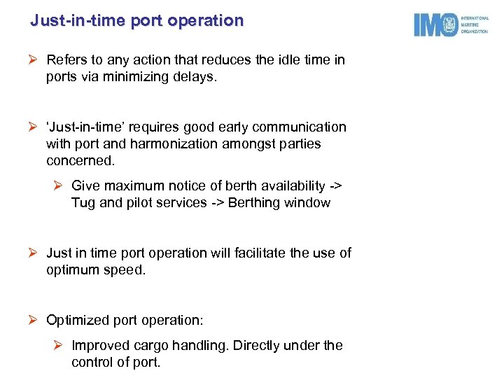 Just-in-time port operation Ø Refers to any action that reduces the idle time in