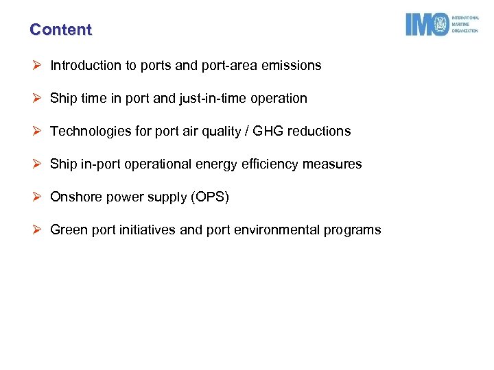 Content Ø Introduction to ports and port-area emissions Ø Ship time in port and