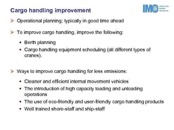Cargo handling improvement Ø Operational planning; typically in good time ahead Ø To improve