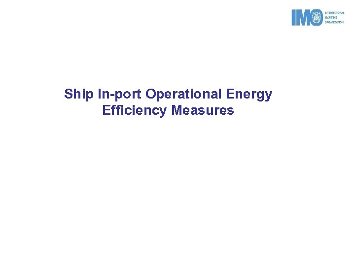Ship In-port Operational Energy Efficiency Measures 