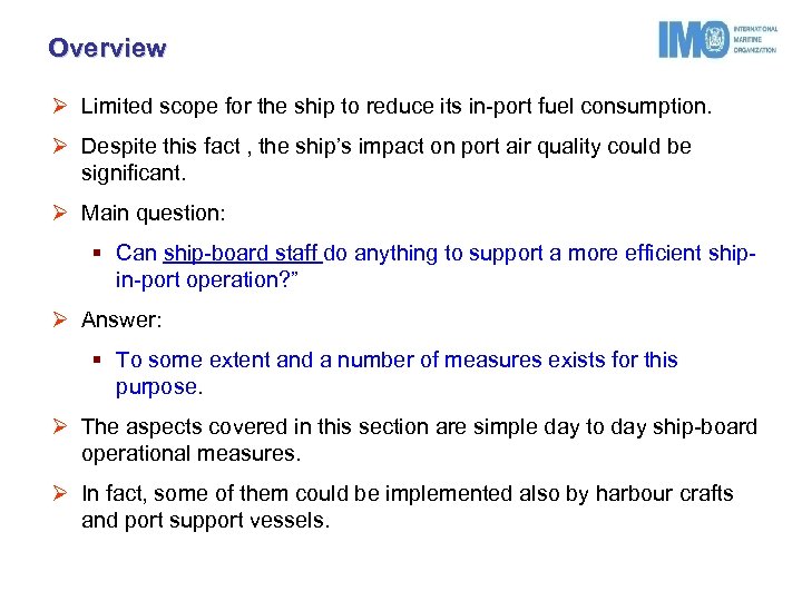 Overview Ø Limited scope for the ship to reduce its in-port fuel consumption. Ø