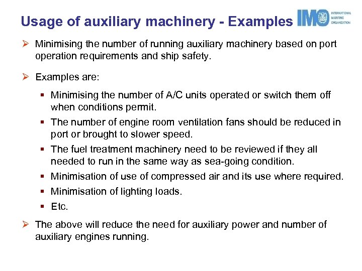 Usage of auxiliary machinery - Examples Ø Minimising the number of running auxiliary machinery