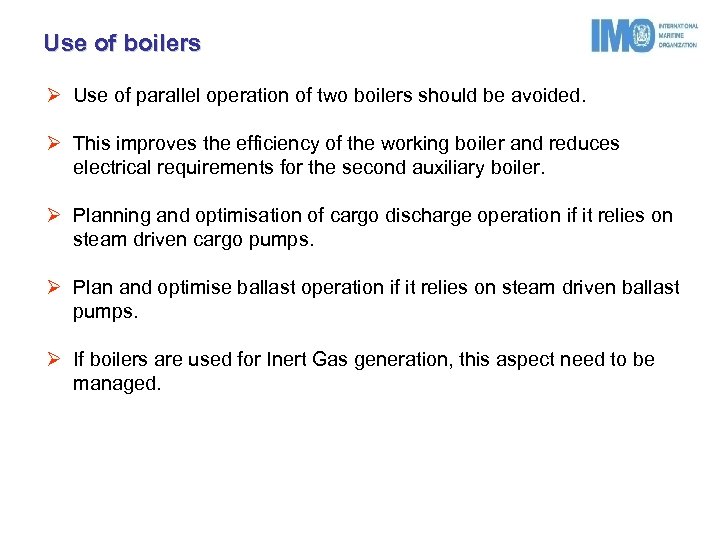 Use of boilers Ø Use of parallel operation of two boilers should be avoided.