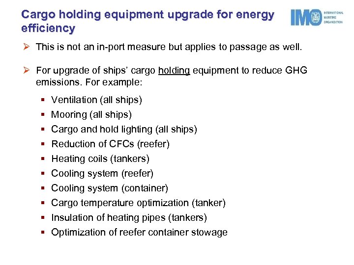 Cargo holding equipment upgrade for energy efficiency Ø This is not an in-port measure