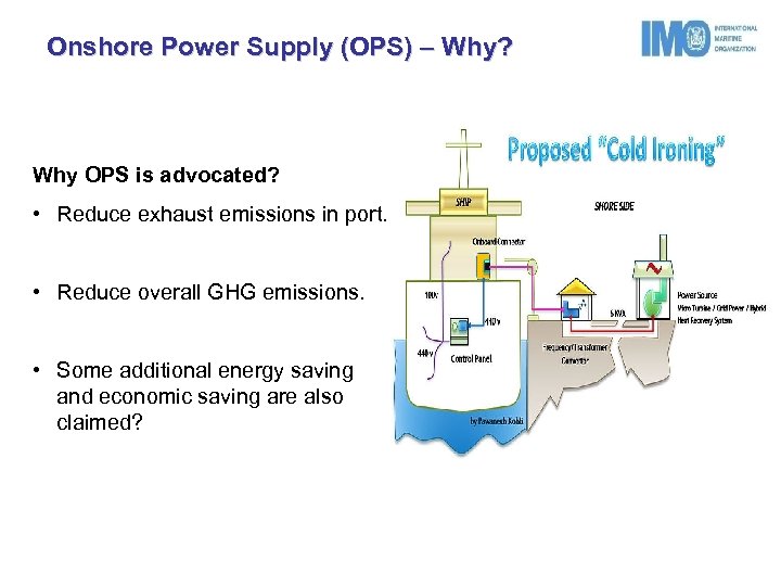 Onshore Power Supply (OPS) – Why? Why OPS is advocated? • Reduce exhaust emissions