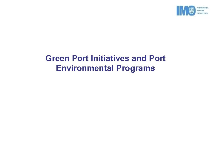 Green Port Initiatives and Port Environmental Programs 