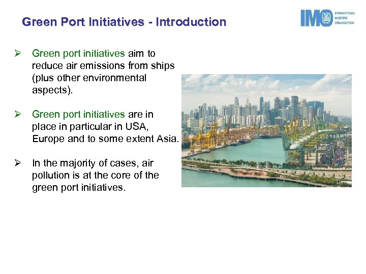 Green Port Initiatives - Introduction Ø Green port initiatives aim to reduce air emissions